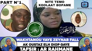 TAFSIR👂AR RAHMANE👉YAYE ZEYNAB FALL AK OUSTAZ ELH DIOP GAYENite Temo Xoolaat Bopam😭 PART N°1 [upl. by Aihsotan]