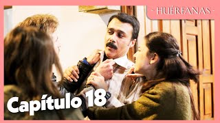 Huérfanas  Capítulo Exclusivo 18 [upl. by Bain]