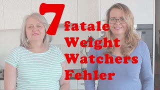 Die 7 schlimmsten Fehler wenn Du Weight Watchers machst Kennen und vermeiden [upl. by Telrats574]