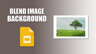 How to blend an image into a background google slides [upl. by Ahseena951]