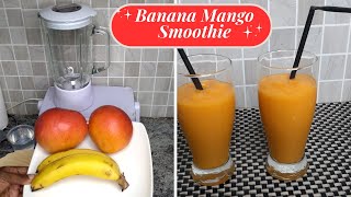 Banana Mango Smoothie [upl. by Elleirua]