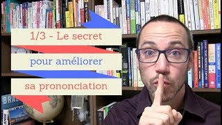 Le secret pour améliorer sa prononciation [upl. by Pollie55]