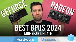 Best GPUs of 2024 MidYear Update  The Best of a Bad Situation [upl. by Ziwot]