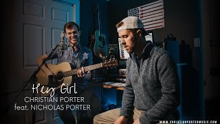 Hey Girl by OAR Cover by Christian Porter feat Nicholas Porter [upl. by Rowen]