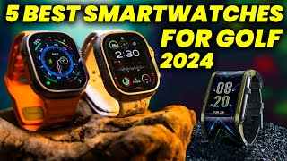 5 Best Smartwatches For Golf 2024 Top 5 Golf Smartwatch Picks for Golfers [upl. by Sacksen]