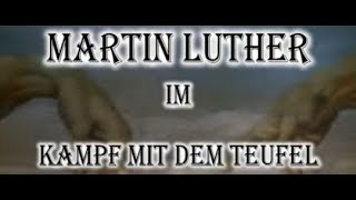 Martin Luther  Kampf mit dem Teufel [upl. by Eveneg321]