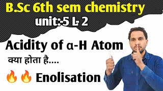 BSc 6th sem  Enolisation  Acidity of alpha Hydrogen  Oraganic Synthesis via Enolates [upl. by Shaffer]