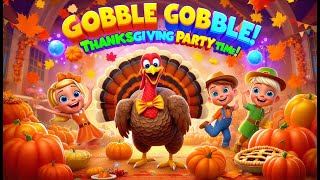 🦃 Gobble Gobble Fun Thanksgiving Song for Kids  Family Dance amp Celebrate 🎉 [upl. by Lemaceon]