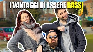 I VANTAGGI DI ESSERE BASSI molto bassi [upl. by Iem340]