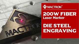 Mactron Laser  Die Steel Engraving with 200W Fiber Laser Marking Machine [upl. by Garate]