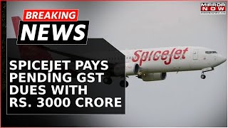 SpiceJet Clears Pending GST Dues After ₹3000 Crore Capital Infusion Big Relief  Breaking News [upl. by Ylloj813]