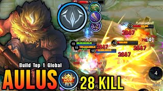 WTF DAMAGE 28 Kills Aulus Best One Hit Damage Build  Build Top 1 Global Aulus  MLBB [upl. by Llemij]