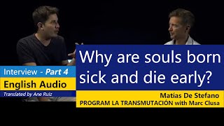 Part 46  Why are souls born sick and die early  Matías De Stefano with Marc Clusa Voice Pia H [upl. by Rinaldo808]