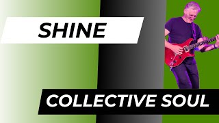 How to Play Shine by Collective Soul on Guitar [upl. by Yelnikcm]