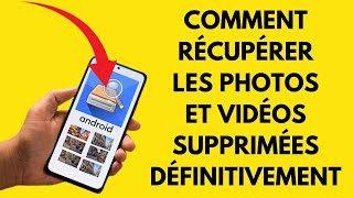 Comment récupérer les photos et vidéos supprimées définitivement sur un téléphone Android [upl. by Helban814]