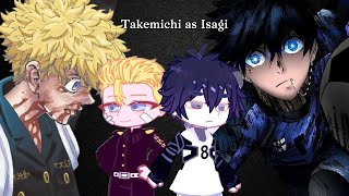 Reaction to Takemichi Hanagaki as Isagi Yoichi  n1kbaby [upl. by Pearl]