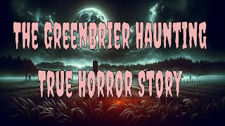 The Greenbriar Ghost Haunting True Horror Story [upl. by Huldah]