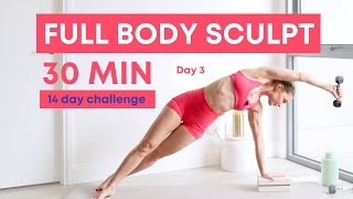 30 MIN TOTAL BODY SCULPT with light handweights  Pilates Strength Cardio  Day 3 [upl. by Griggs]