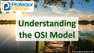 Understanding the OSI Model  CompTIA Network N10009  11 [upl. by Elttil]