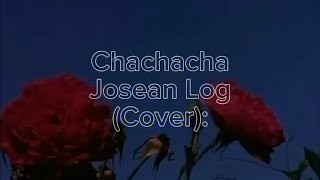 Chachacha  Josean Log cover  Morcyh FC [upl. by Kcirb]