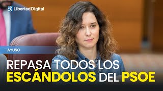 Ayuso repasa todos los escándalos del PSOE quotEstán en manos de un portero de prostíbulos [upl. by Iona]