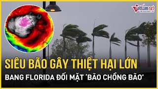 Toàn cảnh siêu bão Milton đổ bộ Floria tồi tệ nhất trong hơn một thế kỷ  Báo VietNamNet [upl. by Eelreveb]