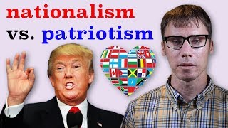 The Difference Between Nationalism and Patriotism [upl. by Wiese121]