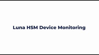 Luna HSM Device Monitoring  Thales Crypto Command Center [upl. by Innavoeg]