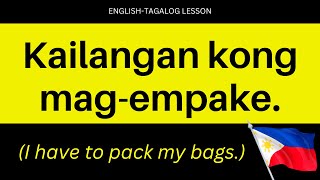 KAILANGAN KONG  60 Filipino Sentences with English Translation Using the Phrase quotI HAVE TOquot [upl. by Conn]