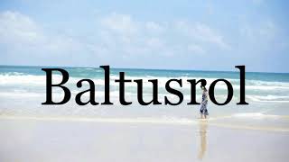 How To Pronounce Baltusrol🌈🌈🌈🌈🌈🌈Pronunciation Of Baltusrol [upl. by Saffian68]