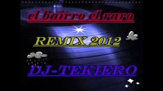 el bairro el raro remix dj tekiero 2012 [upl. by Cosetta]