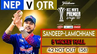 SANDEEP LAMICHANE BATTING 42 RUN AND 5 WICKET HALL NEPAL VS QATAR  MATCH 19  Road To Asia Cup [upl. by Gurtner]