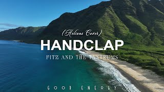 Handclap  Fitz and the Tantrums Helions Cover  Good Energy [upl. by Arrio952]