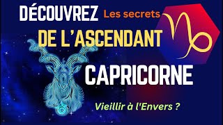 Découvrez les Secrets de lAscendant Capricorne  Vieillir à lEnvers [upl. by Filipe]