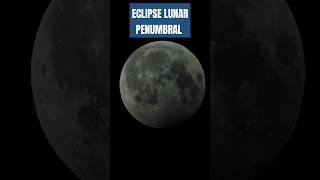 ECLIPSE LUNAR PENUMBRAL 🔭 astronomy lua ciencia [upl. by Meunier563]