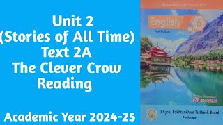 English Class 6Unit 2Stories of All TimeText 2A The Clever CrowReadingKP Course 2024KP Board [upl. by Sac]