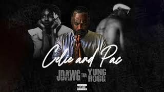 JDawg Tha Yung Hogg  Celie and Pac  AUDIO 2024 [upl. by Mazlack]