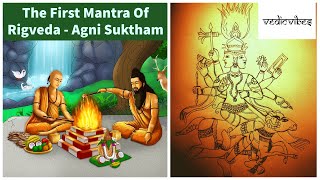 The First Mantra Of Rigveda  Agni Suktham with Meaning [upl. by Ekoorb]