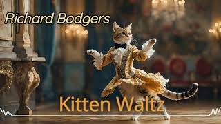 Richard Bodgers  Kitten Waltz [upl. by Bael47]