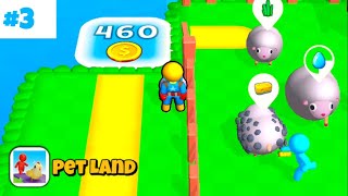 FUN GAME  PET LAND GAMEPLAY 2  WALKTHROUGH [upl. by Odlonra]