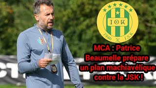 MCA  Patrice Beaumelle prépare un plan machiavélique contre la JSK [upl. by Ellekim340]