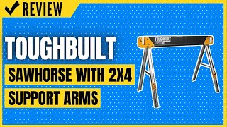 ToughBuilt  Sawhorse with 2x4 Support Arms 1100 LB Capacity TBC500 Review [upl. by Sharai]