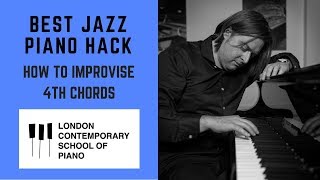 Best Jazz Piano Hack HOW TO IMPROVISE 4TH CHORDS [upl. by Anuait677]