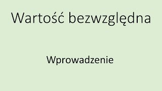 Wartość bezwzględna moduł  wprowadzenie [upl. by Atte]