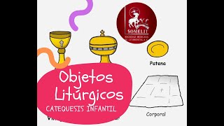 CATEQUESIS PARA NIÑOS EN CASA Objetos Litúrgicos [upl. by Reyam]