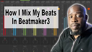 How I Mix My Beats In Beatmaker 3 [upl. by Aynna]