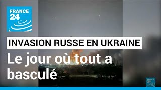 Invasion russe en Ukraine  récit de la journée où tout a basculé • FRANCE 24 [upl. by Wetzel]