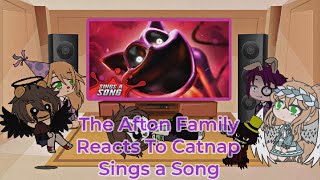 The Afton Family Reacts To Catnap Sings A Song  Gacha club  Poppy Playtime  LAZY [upl. by Nevuer]