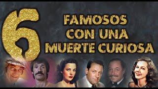 6 famosos con una muerte curiosa [upl. by Leksehcey754]