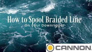 How to Spool your Downrigger with BraidCannon Downriggers [upl. by Hendrickson]